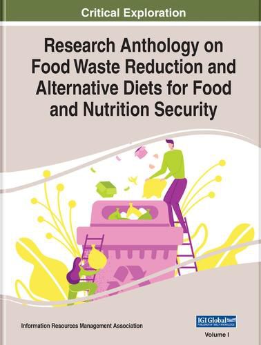 Cover image for Research Anthology on Food Waste Reduction and Alternative Diets for Food and Nutrition Security