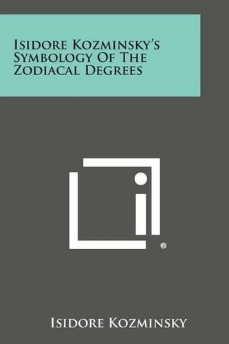 Isidore Kozminsky's Symbology of the Zodiacal Degrees