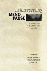 Cover image for Reinterpreting Menopause: Cultural and Philosophical Issues