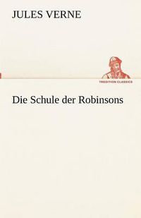 Cover image for Die Schule der Robinsons