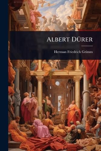 Cover image for Albert DA1/4rer