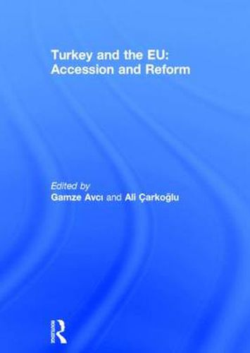 Cover image for Turkey and the EU: Accession and Reform