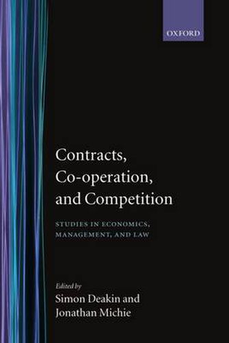 Cover image for Contracts, Co-operation and Competition: Studies in Economics, Management, and Law