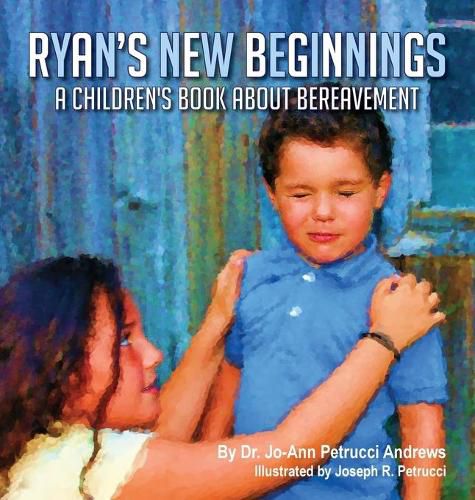 Cover image for Ryan's New Beginnings: A Children's Book About Bereavement