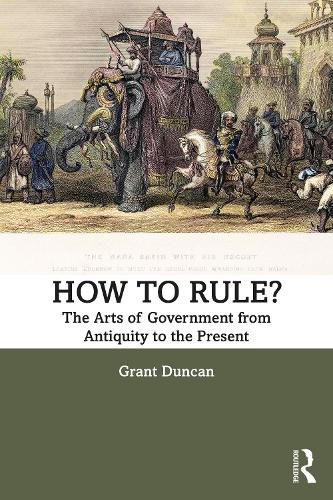 Cover image for How to Rule?: The Arts of Government from Antiquity to the Present