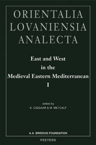 Cover image for East and West in the Medieval Eastern Mediterranean: Antioch from the Byzantine Reconquest Until the End of the Crusader Principality