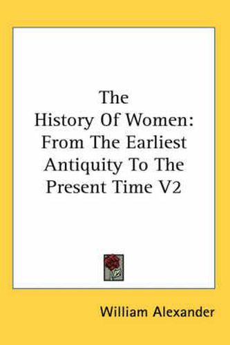 Cover image for The History of Women: From the Earliest Antiquity to the Present Time V2