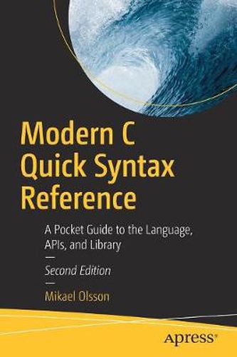 Cover image for Modern C Quick Syntax Reference: A Pocket Guide to the Language, APIs, and Library