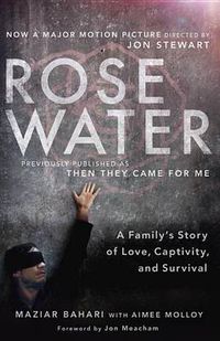 Cover image for Rosewater (Movie Tie-in Edition): A Family's Story of Love, Captivity, and Survival