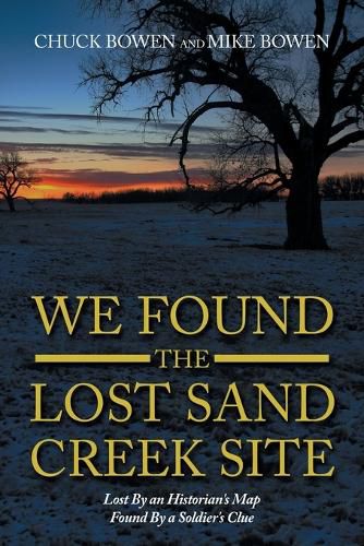 Cover image for We Found the Lost Sand Creek Site