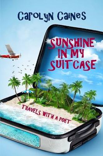 Cover image for Sunshine in My Suitcase: Travels with a Poet