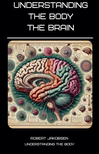 Understanding The Body The Brain