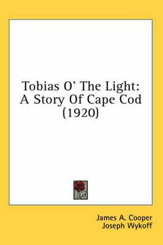 Cover image for Tobias O' the Light: A Story of Cape Cod (1920)