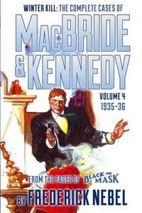 Cover image for Winter Kill: The Complete Cases of MacBride & Kennedy Volume 4: 1935-36