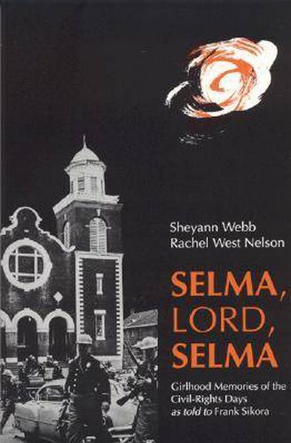 Selma, Lord, Selma: Girlhood Memories of the Civil-rights Days