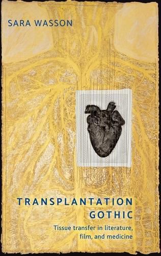 Cover image for Transplantation Gothic: Tissue Transfer in Literature, Film, and Medicine