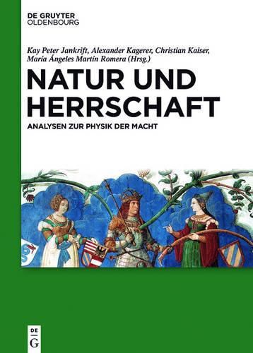 Natur Und Herrschaft: Analysen Zur Physik Der Macht