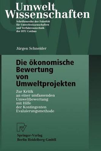 Cover image for Die OEkonomische Bewertung Von Umweltprojekten: Zur Kritik an Einer Umfassenden Umweltbewertung Mit Hilfe Der Kontingenten Evaluierungsmethode