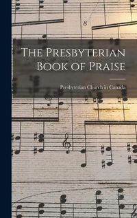 Cover image for The Presbyterian Book of Praise [microform]