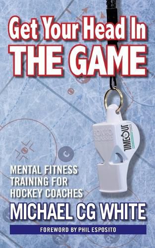 Cover image for Get Your Head In The Game: Mental Fitness Training for Hockey Coaches