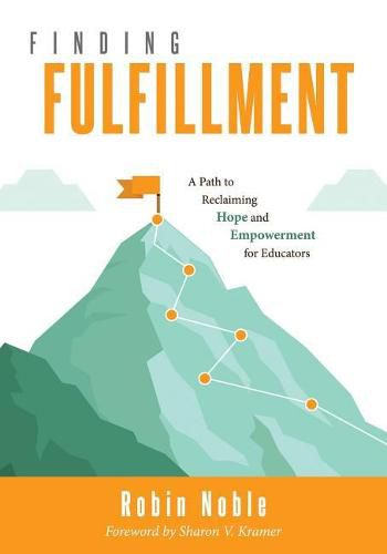 Finding Fulfillment: A Path to Reclaiming Hope and Empowerment for Educators (Apply Self-Determination Theory for Empowerment in Education)