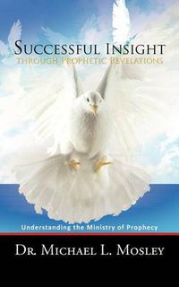 Cover image for Successful Insight Through Prophetic Revelations