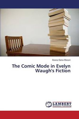 The Comic Mode in Evelyn Waugh's Fiction