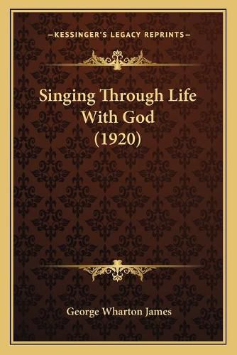 Cover image for Singing Through Life with God (1920)