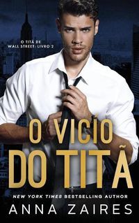 Cover image for O Vicio do Tita (O Tita de Wall Street Livro 2)