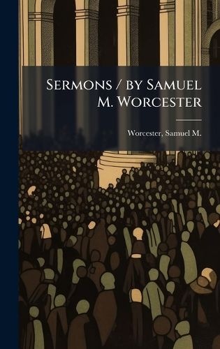 Cover image for Sermons / by Samuel M. Worcester