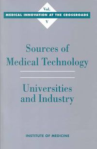 Cover image for Sources of Medical Technology: Universities and Industry