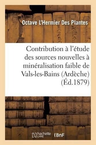 Cover image for Contribution A l'Etude Des Sources Nouvelles A Mineralisation Faible de Vals-Les-Bains Ardeche