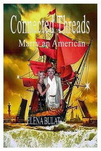 Cover image for Connected Threads: Marry an American