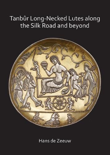 Cover image for Tanbur Long-Necked Lutes along the Silk Road and beyond