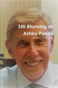 Cover image for Still Rhyming at Ashby Ponds