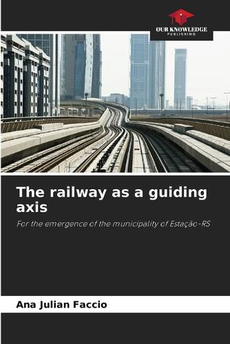 Cover image for The railway as a guiding axis