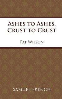 Cover image for Ashes to Ashes, Crust to Crust