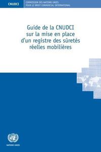 Cover image for Guide de la CNUDCI sur la mise en place d'un registre des suretes reelles mobilieres