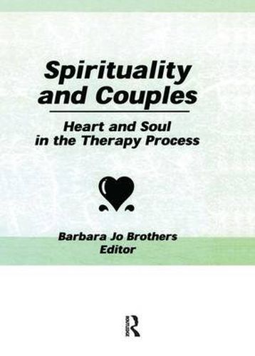 Cover image for Spirituality and Couples: Heart and Soul in the Therapy Process