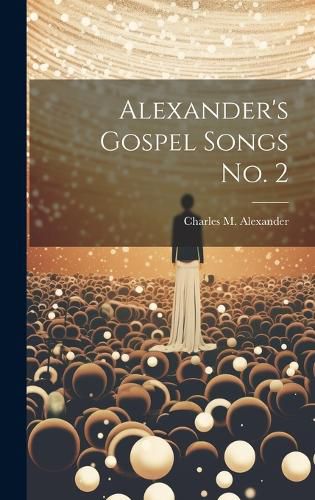 Cover image for Alexander's Gospel Songs No. 2