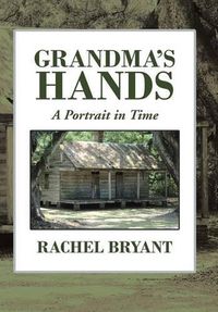 Cover image for Grandma's Hands: A Portrait in Time