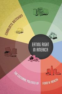 Cover image for Eating Right in America: The Cultural Politics of Food and Health