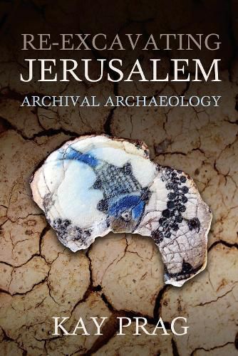 Cover image for Re-Excavating Jerusalem: Archival Archaeology