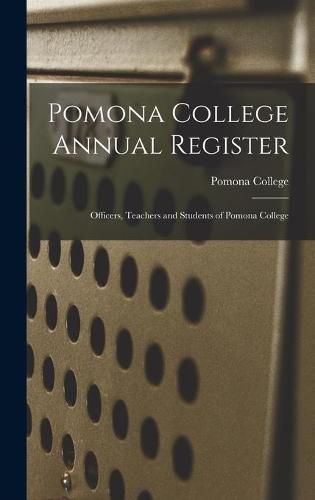 Cover image for Pomona College Annual Register: Officers, Teachers and Students of Pomona College