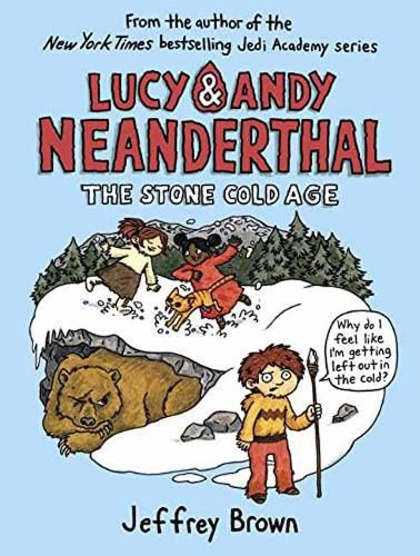 Lucy & Andy Neanderthal: The Stone Cold Age