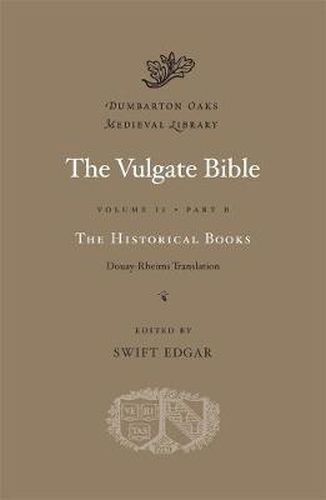 Cover image for The Vulgate Bible: Volume II The Historical Books: Douay-Rheims Translation