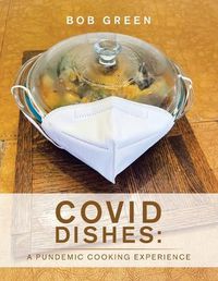 Cover image for Covid Dishes