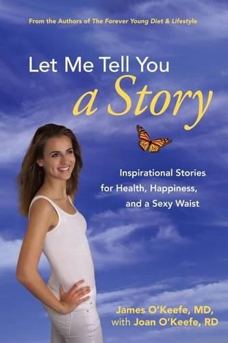 Cover image for Let Me Tell You a Story: Inspirational Stories for Health, Happiness, and a Sexy Waist