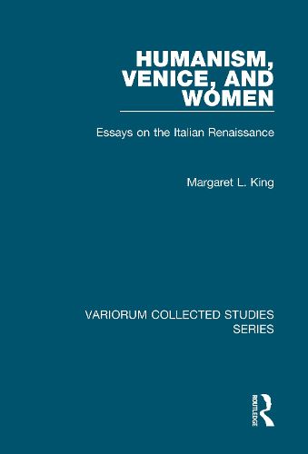 Cover image for Humanism, Venice, and Women: Essays on the Italian Renaissance