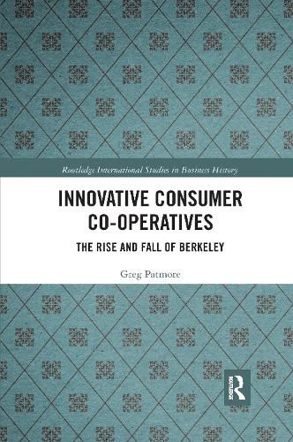 Cover image for Innovative Consumer Co-operatives: The Rise and Fall of Berkeley